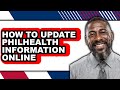 How To Update Philhealth Information Online Updated