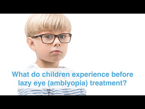 What do children experience before lazy eye (amblyopia) treatment?