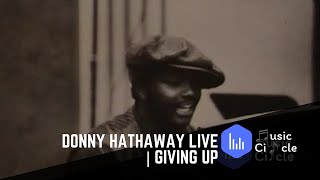 Donny Hathaway Live | Giving Up