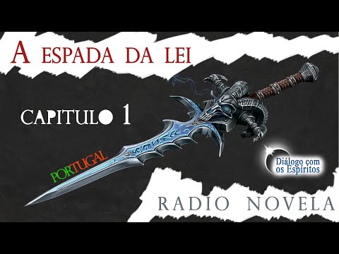 [Radio Novela PORTUGAL] The Sword of the Law: CHAPTER 1 - THE RESCUE! Narration: Isabel Felicidade