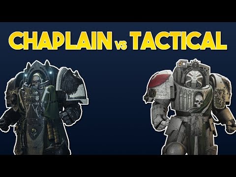 [Space Hulk: Deathwing] Chaplain vs. Tactical Marine - Which is Better?