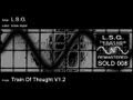 L.S.G. - Train of Thought V1.2
