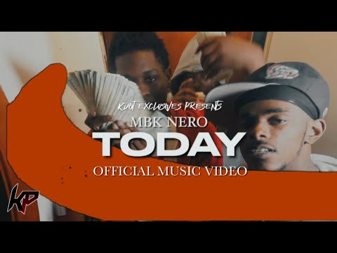 MBK Nero - Today (Official Music Video) #SHOTBY @IGOBYKDOT
