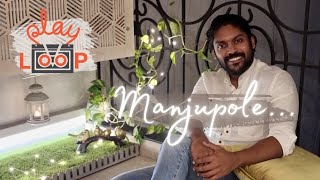 Manjupole  Play Loop  Vidhu Prathap  Dosth  Song R