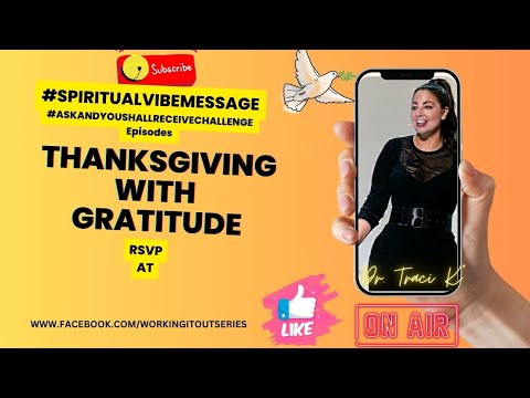 Dr. Traci K- Thanksgiving w/Gratitude The Secret of Multiplication from Jesus🙏✨