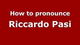 How to pronounce Riccardo Pasi