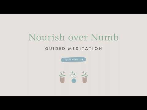 Nourish over Numb Guided Meditation