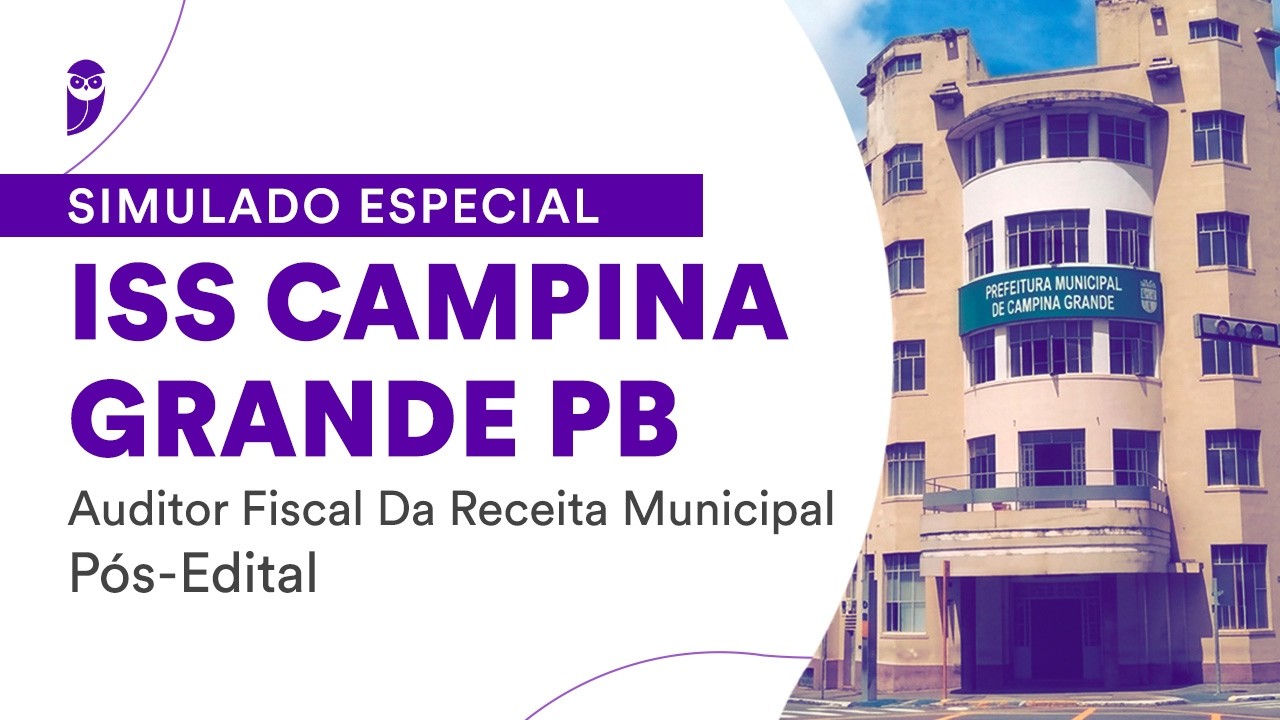 Simulado Especial ISS Campina Grande PB - Auditor Fiscal Da Receita Municipal - Pós-Edital