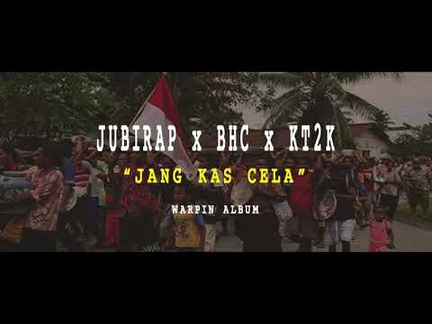 JUBIRAP X BHC X KT2K JANG KAS CELA
