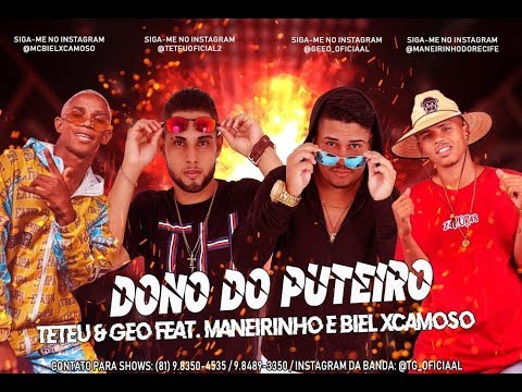 TETEU E GEO FEAT. MANEIRINHO DO RECIFE E BIEL XCAMOSO - DONO DO PUTElRO