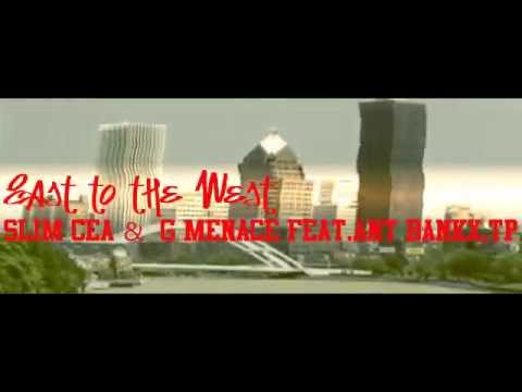 EAST TO THE WEST-(Slim Cea & G Menace feat. Ant Bankx,TP)