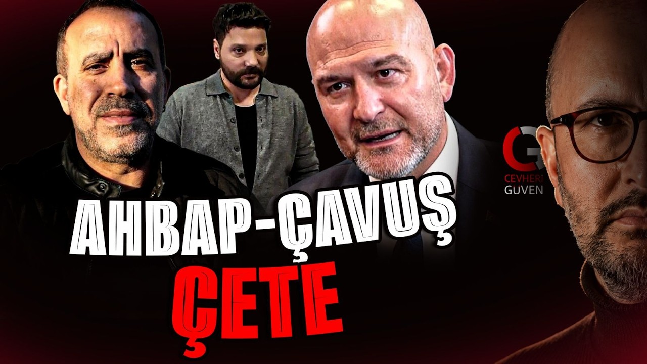 AHBAP ÇAVUŞ ÇETE