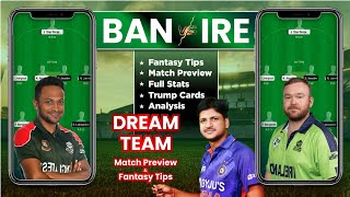 BAN vs IRE Dream11 Team Prediction, IRE vs BAN Dream11: Fantasy Tips, Stats and Analysis