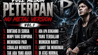 Download lagu 🔥PECAH!! FULL ALBUM PETERPAN NU METAL VERSION VOL.1 || BIKIN NAGIH!!🎸 mp3