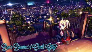 —Nightcore— Be Brave (Owl City)