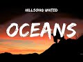 Hillsong UNITED Oceans Lyrics For KING COUNTRY Hillsong UNITED
