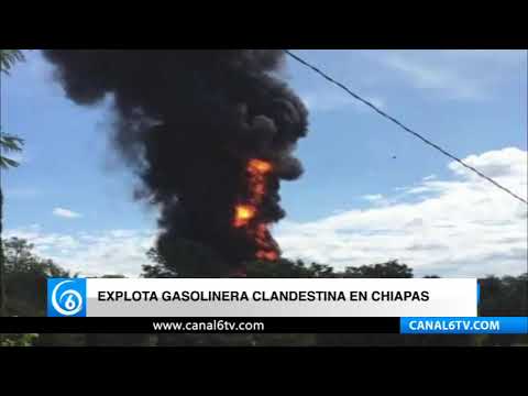 Explota gasolinera clandestina en Chiapas