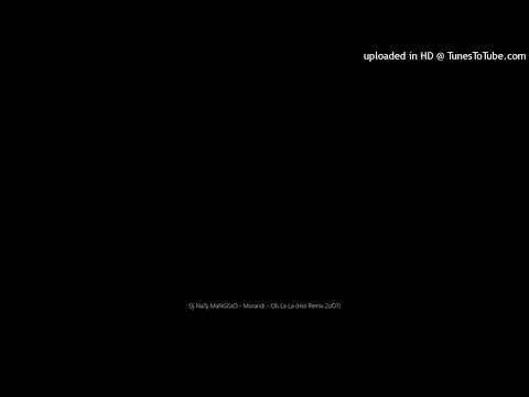 Dj NaTy MaNGiStO - Morandi - Oh La La (Hot Remix 2oO7)
