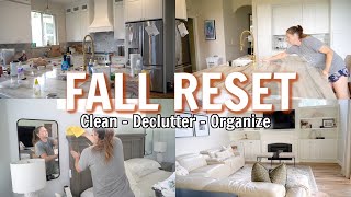 EARLY FALL HOME RESET! CLEAN, DECLUTTER, AND ORGANIZE