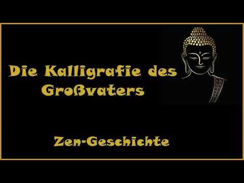 Zur Inspiration: Die Kalligrafie des Großvaters - Zen Geschichte