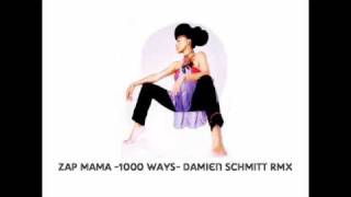 1000 ways - Zap Mama  (Damien Schmitt RMX)