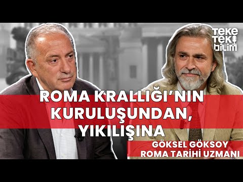 Roma Krallığı nasıl kuruldu, neden yıkıldı? / Göksel Göksoy & Fatih Altaylı - Teke Tek Bilim