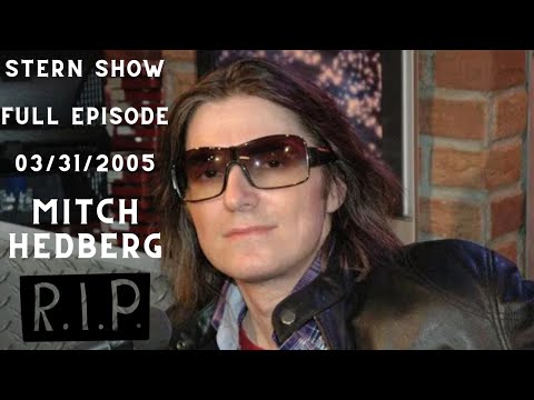 R.I.P. Mitch Hedberg 03/31/05 STERN SHOW Full Episode