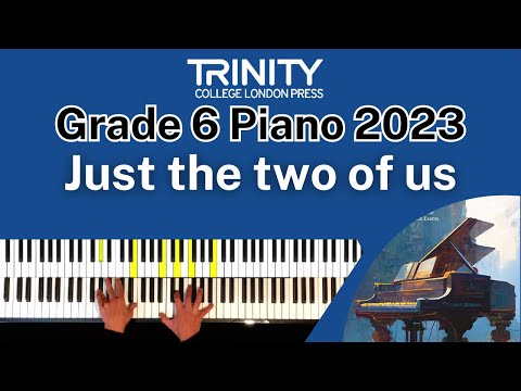 TRINITY Grade 6 Piano 2023 - Just the Two of Us (Bill Withers) (Withers, MacDonald & Salter, arr. Ba