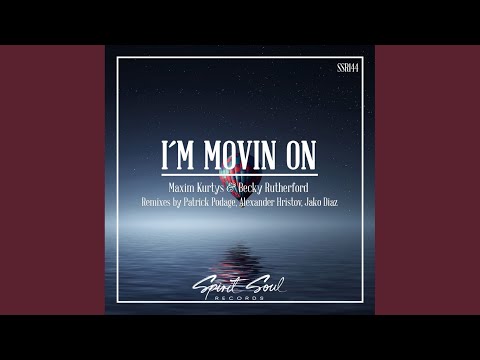I'm Movin On (Patrick Podage Remix)