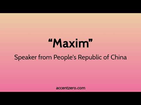 Pronounce "Maxim" - Chinese accent vs. native U.S.