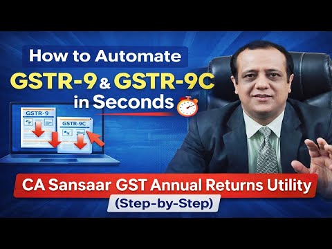 (test) How to Automate GSTR-9 & GSTR-9C in Seconds | CA Sansaar GST Annual Returns Utility (Step-by-Step)