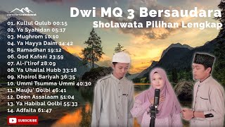 Download lagu Sholawat Pilihan Dwi MQ 3 Bersaudara Lengkap    Pemandangan Alam Penyejuk Hati Penenang Pikiran mp3
