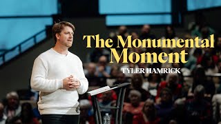 The Monumental Moment  |  Galatians 4  |  Tyler Hamrick