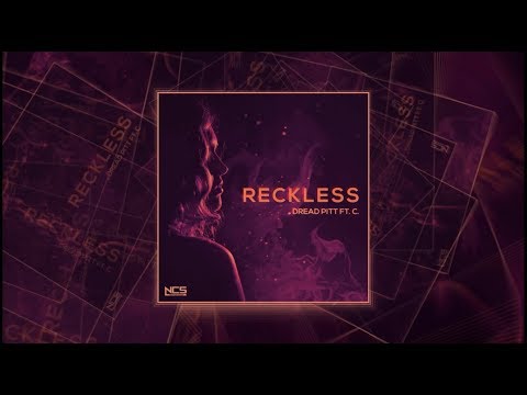Dread Pitt - Reckless (ft. C.) [NCS Release]