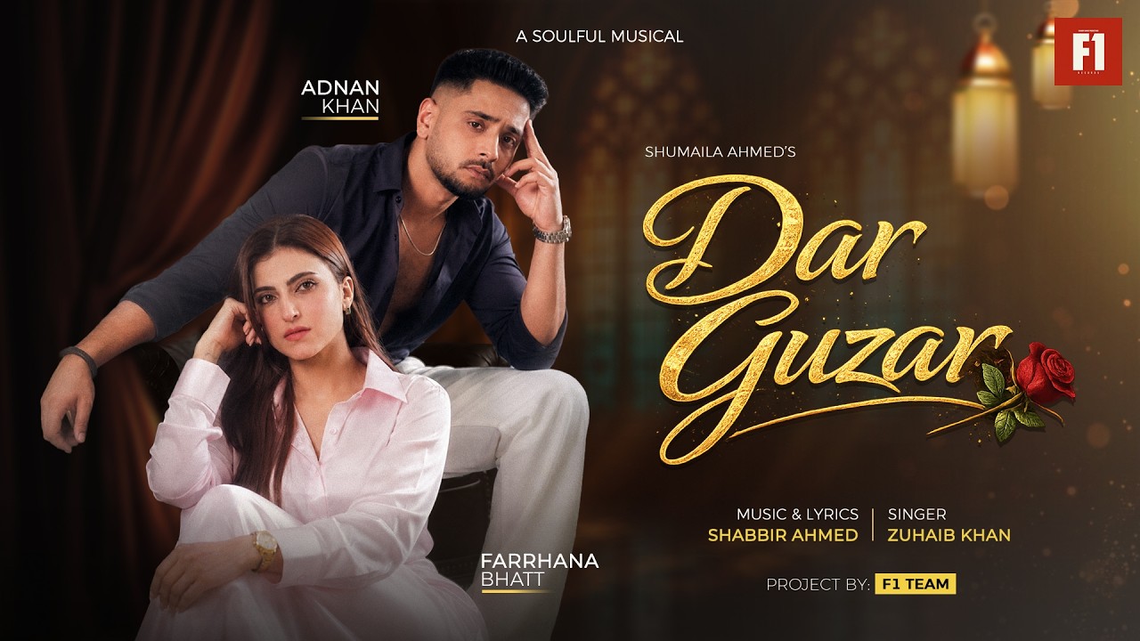 DAR GUZAR | | Shabbir Ahmed | Zuhaib Khan | Farrhana Bhatt | Adnan Khan by F1 Records — Official Music Video