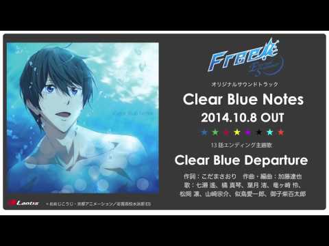 Free! Eternal Summer Clear Blue Departure Nobunaga Shimazaki, Tatsuhisa Suzuki, Tsubasa Yonaga, Daisuke Hirakawa, Mamoru Miyano, Yoshimasa Hosoya, Kouki Miyata, Kenichi Suzumura