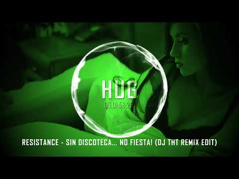 Résistance - Sin Discoteca... No Fiesta! (DJ THT Remix Edit)