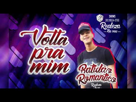 REALEZA NA VOZ - VOLTA PRA MIM - BATIDÃO ROMÂNTICO 2K18