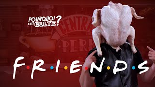 FRIENDS - POURQUOI C'EST CULTE - LES FANATIQUES