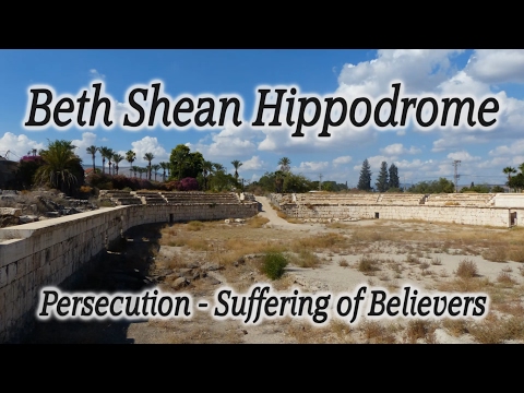 Beth Shean Amphitheater, Israel: History of Christian Persecution, Martyrs, Jordan Valley, Jezreel