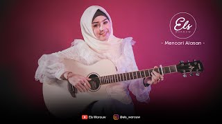 Download lagu Mencari Alasan Exist || Cover by Els Warouw mp3