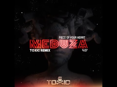 Meduza - Piece Of Your Heart (TOX1C Remix)