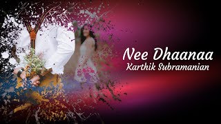 Nee Dhaanaa - Karthik | Madhu | Rahul - KarthikSMusic Originals