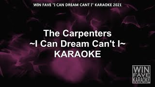 I Can Dream Can&#39;t I Karaoke by The Carpenters