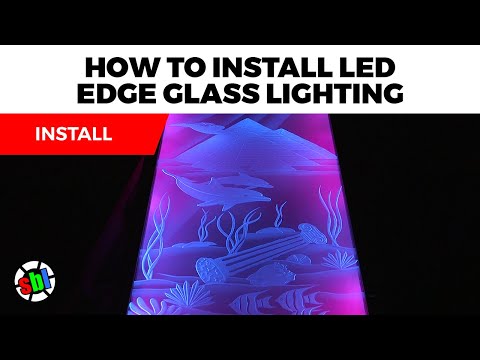 How to Install LED Edge Glass Lighting