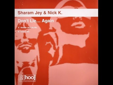 Sharam Jey & Nick K. ‎– Don't Lie... Again (Sharam Jey's Nu Mix)