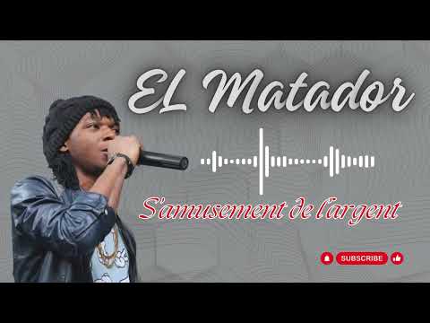 EL MATADOR DJ - S'AMUSEMENT DE L'ARGENT