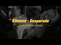 Rihanna ft. Tre5ive - Desperado (TIKTOK REMIX + LYRICS)