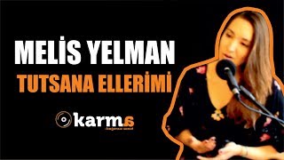 Melis Yelman - Tutsana Ellerimi #KarmaTurkiye