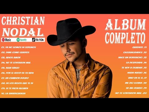 CHRISTIAN NODAL TENDENCIA 2024 ~ LAS MEJORES CANCIONES DE CHRISTIAN NODAL DE TODOS LOS TIEMPOS